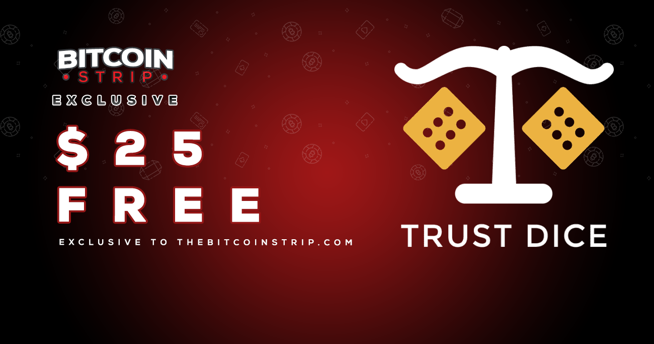 EXCLUSIVE: TrustDice $25 Free Giveaway!