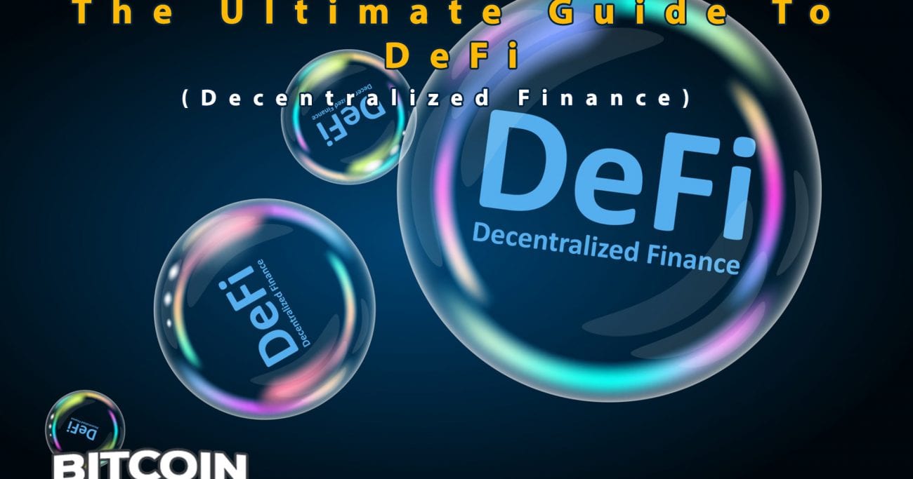 The Ultimate Guide To DeFi (Decentralized Finance)