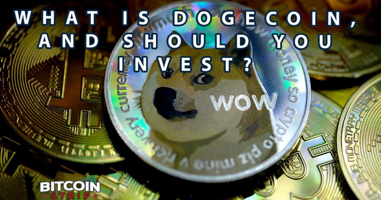 What Is Dogecoin, And Should You Invest
